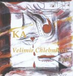 Chlebnikov, Velimir - Ka