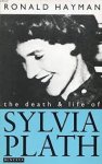 Ronald Hayman 28076 - The Death and Life of Sylvia Plath
