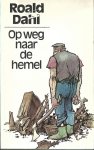 Dahl, R. - Op weg naar de hemel. / druk 9