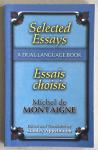 Michel de Montaigne - Selected Essays / Essais Choisis - A Dual-Language Book