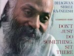 Osho (Bhagwan Shree Rajneesh) - Don't Just Do Something, Sit There