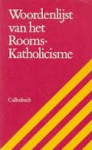 Red. - WOORDENLIJST VAN HET ROOMS-KATHOLICISME