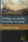 Klooster, A.J. & Dirk H.A. Kolff - Driftig van spraak, levendig van gang. Herinneringen van marineofficier D.H. Holff (1761-1835)