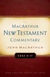 John F. Macarthur - Luke 11-17 Macarthur New Testament Commentary John F. Macarthur - Luke 11-17 Macarthur New Testament Commentary