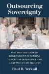 Paul R. Verkuil - Outsourcing Sovereignty
