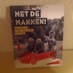 Jong, Wim de - Met de mannen! / de stoerste uitjes voor vaders & zoons