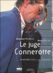 MOREAU, DOMINIQUE/ PETIT, MICHEL. - LE JUGE CONNEROTTE. MOREAU, DOMINIQUE/ PETIT, MICHEL. - LE JUGE CONNEROTTE.