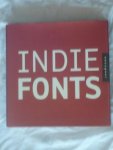 Kegler, Richard & Grieshaber, James & Riggs, Tamye - Indie Fonts. A compendium of Digital Type from Independent Foundriess