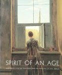 FORSTER-HAHN Françoise, KEISCH Claude, SCHUSTER Peter-Klaus, et all. - Spirit of an Age, Nineteenth Century Paintings from the Nationalgalerie Berlin. London, National Gallery. 2001. [old book number 20010062A]