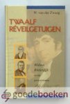 Zwaag, W. van der - Twaalf Reveilgetuigen --- Willem Bilderdijk en zijn geestverwanten.