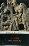 Sophocles - Electra and Other Plays Women of Trachis/ Ajax/ Electra/ Philoctetes Sophocles - Electra and Other Plays Women of Trachis/ Ajax/ Electra/ Philoctetes