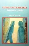 Pierrakos , Eva . [ ISBN 9789020259940 ] 2018 - Liefde Nader Bekeken . ( Padwerk en relaties . ) Het Pad is zowel een psychologische als een spirituele weg, waarbij het erom gaat jezelf te teren kennen en in contact te komen met de goddelijke liefde in je en er weer één mee te worden. -