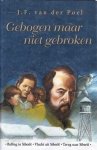 Poel, J.F. van der - Gebogen maar niet gebroken (trilogie)