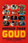 MARTIN VRIESEMA & JULES VAN DER WARDT - Honger naar Goud -Nederlandse topsporters over vreugde en verdriet