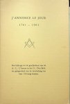  - J'Annonce le jour 1761 - 1961. Een bijdrage tot de geschiedenis van de A.'. L.'. L'Aurore in het O.'. Den Briel, ter gelegenheid van de herdenking van haar 200-jarig bestaan
