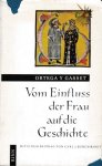 Ortega y Gasset, José - Vom Einfluss der Frau auf die Geschichte