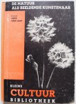 Laar Henk van - Kleine Cultuur Bibliotheek De natuur als beeldende kunstenaar Laar Henk van - Kleine Cultuur Bibliotheek De natuur als beeldende kunstenaar