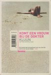 Kluun - Klundert (Tilburg, 17 april 1964), Raijmondus Godefriedus Norbert (Raymond) van de - Komt een vrouw bij de dokter - Winnaar NS Publieksprijs 2006! Stijn en Carmen behoren tot de hip, healthy and wealthy. Ze hebben beiden een eigen bedrijf en zijn de ouders van de eenjarige Luna. Totdat bij Carmen borstkanker wordt geconstateerd.