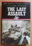 Whiting, Charles - The last assault. 1944-The battle of the Bulge reassessed