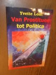 Lont, Yvette - Van prostituee tot politica