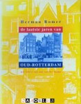 Herman Romer, Jan van der Kampo - De laatste jaren van Oud-Rotterdam