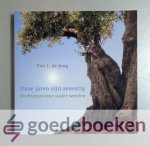 Jong, Piet L. de - Onze jaren zijn zeventig --- Meditaties over ouder worden