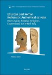 Fabiana Fabbri - Etruscan and Roman Hellenistic Anatomical ex voto Reassessing Popular Religious Expressions in Central Italy Fabiana Fabbri - Etruscan and Roman Hellenistic Anatomical ex voto Reassessing Popular Religious Expressions in Central Italy