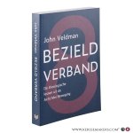 Veldman, John. - Bezield Verband. De theologische lessen uit de Acht Mei Beweging.