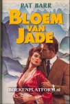 Barr, Pat - Bloem van Jade