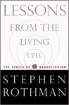 Stephen S. Rothman - Lessons from the living cell the limits of reductionism