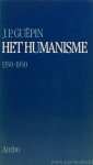 GUÉPIN, J.P. - Het humanisme 1350-1850.