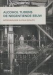 SCHOONENBERGHE, ERIC VAN. - Alcohol tijdens de negentiende eeuw. Biotechnologie in volle evolutie.