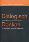 Robben, Marianne / Vleugels, Helmut - Dialogisch denken. Verbindt merken met consumenten en marketeers met direct marketeers.