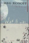 Meg Rosoff - Wat ik was