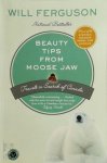 Will Ferguson 74428 - Beauty Tips from Moose Jaw Travels in Search of Canada