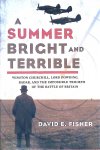 Fisher, David E. - A Summer Bright and Terrible: Winston Churchill, Lord Dowding, Radar, and the Impossible Triumph of the Battle of Britain Fisher, David E. - A Summer Bright and Terrible: Winston Churchill, Lord Dowding, Radar, and the Impossible Triumph of the Battle of Britain