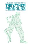 Archie  Bongiovanni 311705, Tristan Jimerson 311706 - A Quick & Easy Guide to They/Them Pronouns
