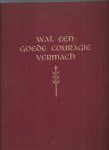 Quintus, R.A. (samenstelling) - Wat een goede couragie vermach Quintus, R.A. (samenstelling) - Wat een goede couragie vermach