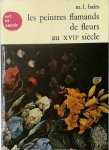 Marie-Louise Hairs 11565 - Les peintres flamands de fleurs au XVIIe siècle