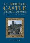 Norman J. Pounds - The Medieval Castle in England and Wales