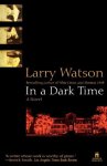 Larry Watson - In a Dark Time