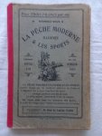 N.n.. - La pêche moderne illustrée & les sports. Journal rédigé par les meilleurs pêcheurs de France et d'Angleterre est le plus important du genre.