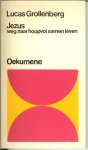 Grollenberg, Lucas 1916 en sloot zich aan bij de Dominicanen en studeerde bijbel wetenschap - Jezus .. weg naar hoopvol samen leven .