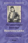 Rebecca Skloot, N.v.t. - onsterfelijke leven van Henrietta Lacks