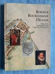 Blom, Peter e.a. - Borsele Bourgondië Oranje. Heren en markiezen van Veere en Vlissingen, 1400-1700.