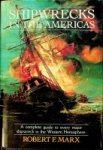 Marx, R.F. - Shipwrecks in the Americas A Complete Guide to Every Major Shipwreck in the Western Hemisphere