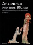 Palmer, Nigel F. (ds1272) - Zisterzienser und ihre Bücher. Die Mittelalterliche Bibliothekgeschichte von Kloster Eberbach im Rheingau