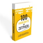 Brigiet Bluiminck - 100 Highlights van Zutphen - de honderd mooiste monumenten en  een beknopte geschiedenis van zutphen