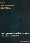 Dr H.G.L.M. Grundmeijer, Dr K. Reenders, Dr G.E.H.M. Rutten - Het geneeskundig proces, van klacht naar therapie