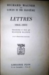 Ollivier, Blandine (red.): - Richard Wagner et Louis II de Bavière. Lettres 1864-1883. Introduction et choix par Blandine Ollivier